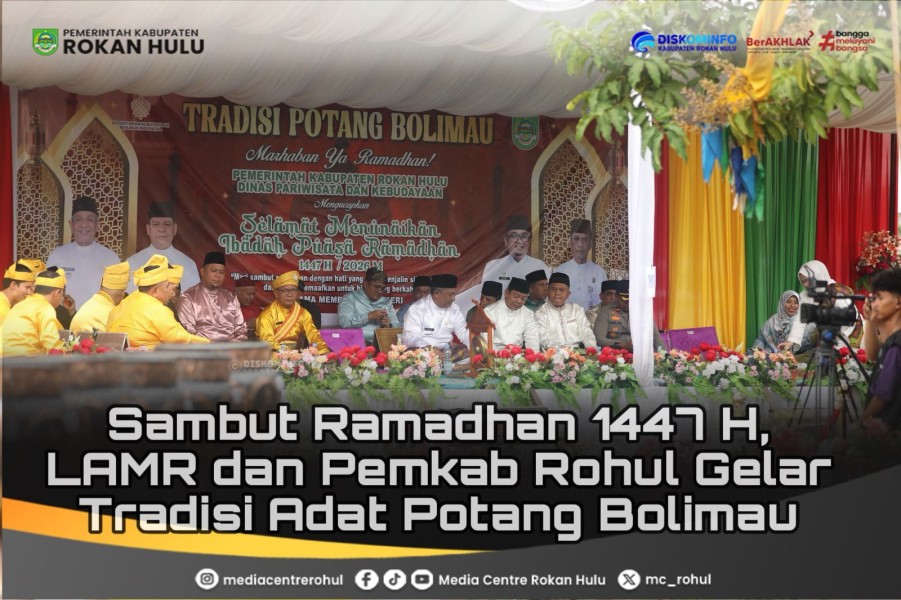 Sambut Ramadhan 1447 H, LAMR Dan Pemkab Rohul Gelar Tradisi Adat Potang Bolimau