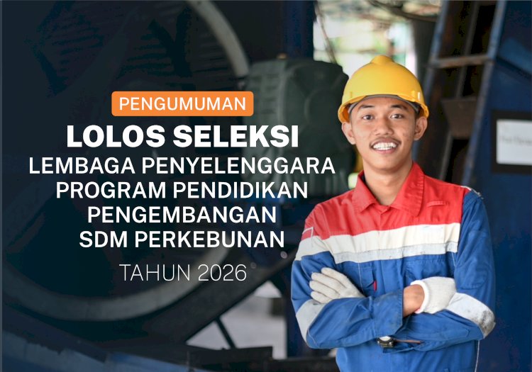 BPDP Umumkan 42 Lembaga Pendidikan Penyelenggara Beasiswa Sawit 2026, 5 Kampus di Riau